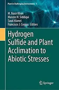 Hydrogen Sulfide and Plant Acclimation to Abiotic Stresses