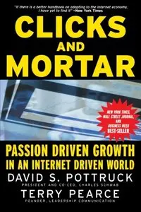 Clicks and Mortar: Passion Driven Growth in an Internet Driven World