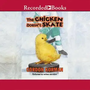 «The Chicken Doesn't Skate» by Gordon Korman