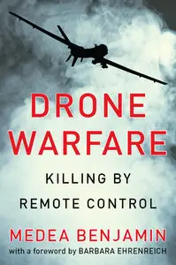 Drone Warfare: Killing by Remote Control (Repost)