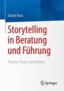 Storytelling in Beratung und Führung: Theorie. Praxis. Geschichten (repost)