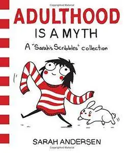 Adulthood Is a Myth: A Sarah's Scribbles Collection