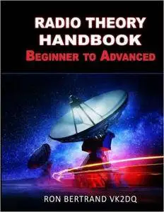 Radio Theory Handbook. Beginner to Advanced (repost)