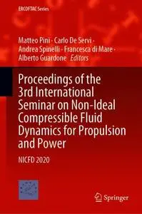 Proceedings of the 3rd International Seminar on Non-Ideal Compressible Fluid Dynamics for Propulsion and Power: NICFD 2020