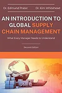 An Introduction to Global Supply Chain Management (2nd Edition)