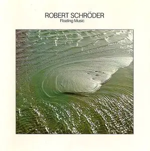 Robert Schroeder - Floating Music 