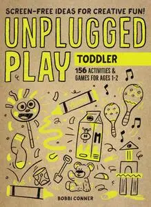 Unplugged Play: Toddler: 156 Activities & Games for Ages 1-2 (Unplugged Play)