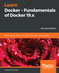 Learn Docker – Fundamentals of Docker 19.x, 2nd Edition [Repost]