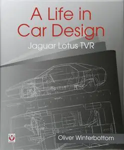 A Life in Car Design - Jaguar, Lotus, TVR: Oliver Winterbottom