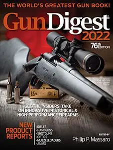 Gun Digest 2022: The World's Greatest Gun Book!, 76th Edition
