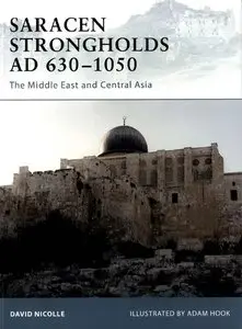 Saracen Strongholds AD 630-1050: The Middle East and Central Asia (repost)