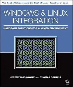 Jeremy Moskowitz - Windows and Linux Integration: Hands-on Solutions for a Mixed Environment