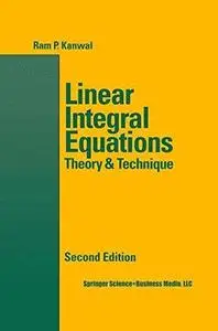 Linear integral equations: theory and technique