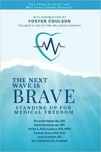 The Next Wave is Brave: Standing Up for Medical Freedom