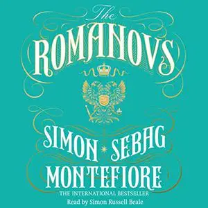 The Romanovs: 1613-1918 [Audiobook] (Repost)