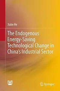The Endogenous Energy-Saving Technological Change in China's Industrial Sector