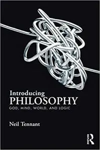 Introducing Philosophy: God, Mind, World, and Logic