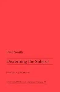 Discerning The Subject (Theory and  History of Literature)