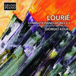 Giorgio Koukl - Lourié: Complete Piano Works, Vol. 2 (2017)