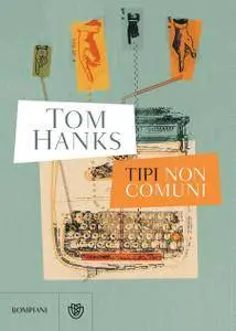 Tom Hanks - Tipi non comuni