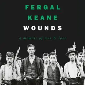 «Wounds» by Fergal Keane