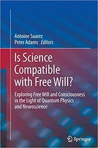 Is Science Compatible with Free Will? (Repost)