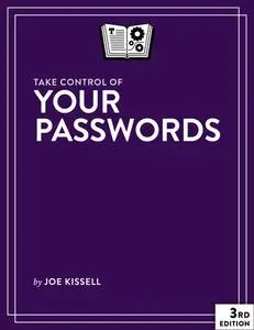 Take Control of Your Passwords, 3rd Edition (V3.2)