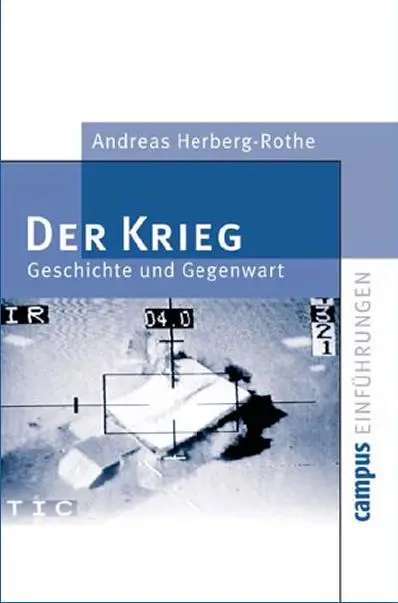 Der Krieg. Geschichte und Gegenwart
