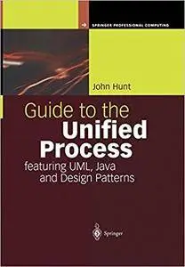 Guide to the Unified Process Featuring UML, Java and Design Patterns (Repost)