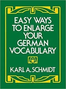 Easy Ways to Enlarge Your German Vocabulary (Dover Language Guides German)