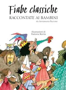 Annamaria Piccione - Fiabe classiche raccontate ai bambini