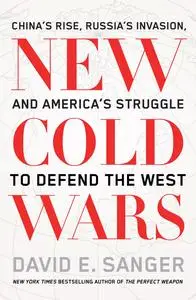 New Cold Wars: China's rise, Russia's invasion, and America's struggle to defend the West, UK Edition