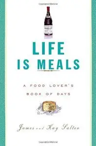 Life Is Meals: A Food Lover's Book of Days (repost)