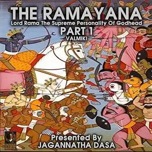 «The Ramayana Lord Rama The Supreme Personality Of Godhead - Part 1» by Valmiki