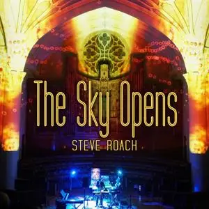 Steve Roach - The Sky Opens (Live 2019) (2020) [Official Digital Download 24/96]