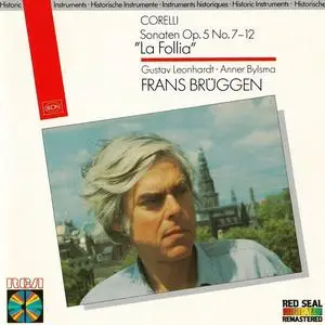 Frans Brüggen, Anner Bylsma, Gustav Leonhardt - Arcangelo Corelli: Sonatas Op. 5 Nos. 7-11, No. 12 'La Follia' (1986)