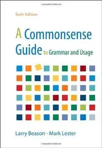 A Commonsense Guide to Grammar and Usage, Sixth Edition