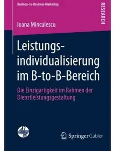 Leistungsindividualisierung im B-to-B-Bereich: Die Einzigartigkeit im Rahmen der Dienstleistungsgestaltung