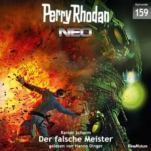 «Perry Rhodan Neo - Episode 159: Der falsche Meister» by Rainer Schorm