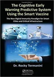 The Cognitive Early Warning Predictive System Using the Smart Vaccine