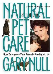 Natural Pet Care: How to Improve Your Animal's Quality of Life