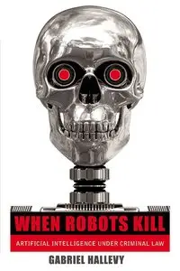 When Robots Kill: Artificial Intelligence under Criminal Law