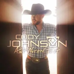 Cody Johnson - Ain't Nothin' to It EP (2018) [Official Digital Download]