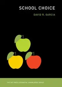 School Choice (MIT Press Essential Knowledge)