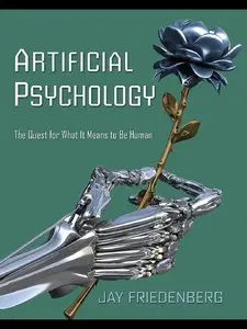Artificial Psychology: The Quest for What It Means to Be Human (repost)