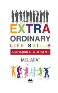 «EXTRAORDINARY LIFE SKILLS» by Mel ARAT