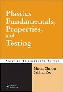 Plastics Fundamentals, Properties, and Testing