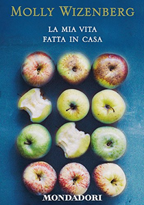 La mia vita fatta in casa - Molly Wizenberg