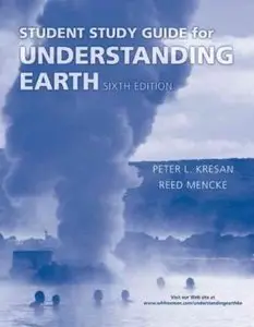 Understanding Earth Student Study Guide, 6 Edition (repost)
