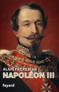 Alain Frèrejean, "Napoléon III"